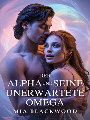 cover image of Der Alpha und seine unerwartete Omega